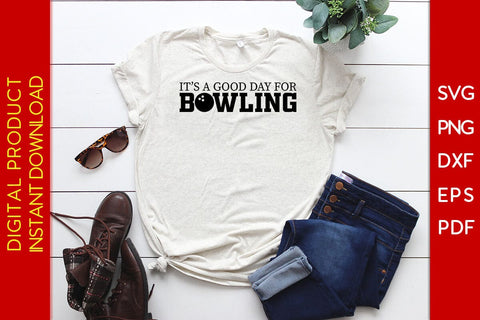 It's A Good Day For Bowling SVG PNG PDF Cut File SVG Creativedesigntee 