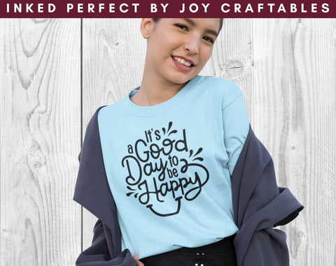 It's A Good Day To Be Happy SVG Inked Perfect 
