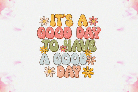 It's a Good Day to Have a Good Day Sublimation Sublimation Jagonath Roy 