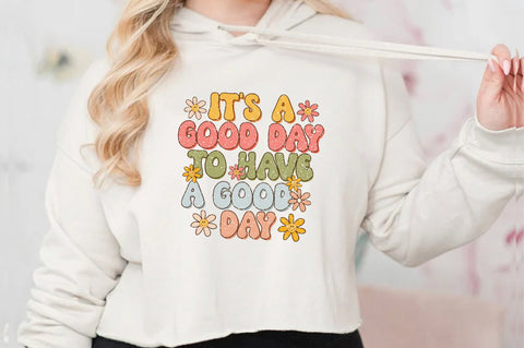 It's a Good Day to Have a Good Day Sublimation Sublimation Jagonath Roy 