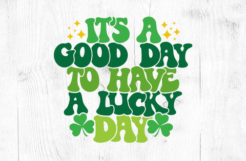 It's a good day to have a lucky day svg, Happy Go Lucky Svg, St Patricks Day Svg, Lucky Shirt Svg, Clover Svg, Irish Svg, Shamrock Svg, St SVG MD mominul islam 