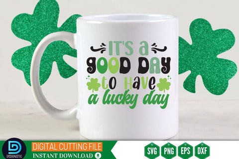 It's a good day to have a lucky day SVG SVG DESIGNISTIC 