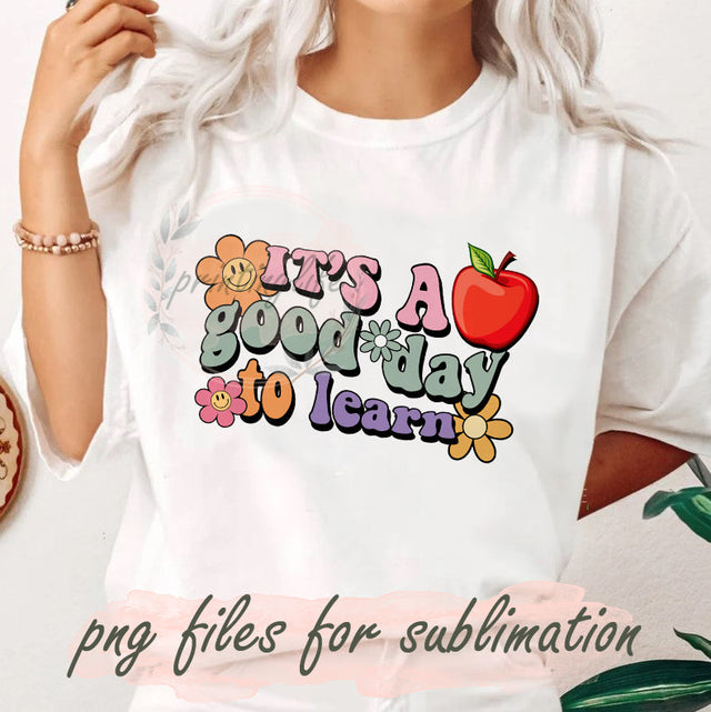 It's A Good Day To Learn Sublimation Png, Teacher Motivational Png, Back To School Png, Groovy Teacher Png, Teacher Life Design Png, Digital Download Sublimation PrintingLife 
