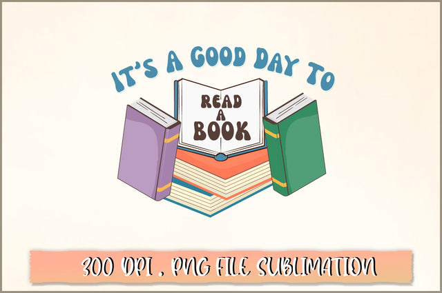 It's a good day to read a book Sublimation SVG Shetara Begum 