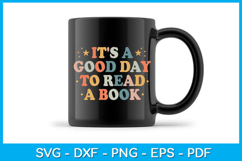 It's A Good Day To Read A Book SVG PNG PDF Cut File SVG Creativedesigntee 
