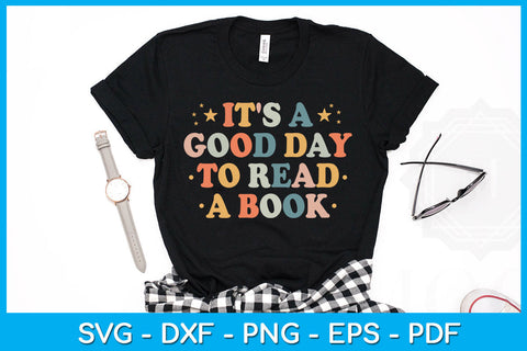 It's A Good Day To Read A Book SVG PNG PDF Cut File SVG Creativedesigntee 