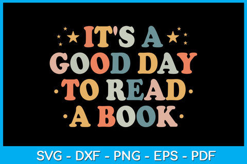 It's A Good Day To Read A Book SVG PNG PDF Cut File SVG Creativedesigntee 