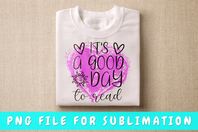 It's A Good Day To Read PNG, Book Lover Design For Sublimation Sublimation HappyDesignStudio 