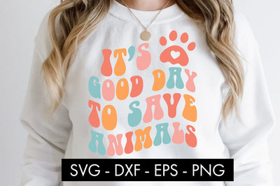 It's A Good Day To Save Animals SVG Cut File PNG SVG Freeling Design House 