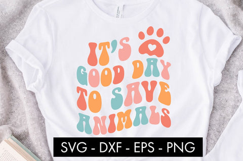It's A Good Day To Save Animals SVG Cut File PNG SVG Freeling Design House 