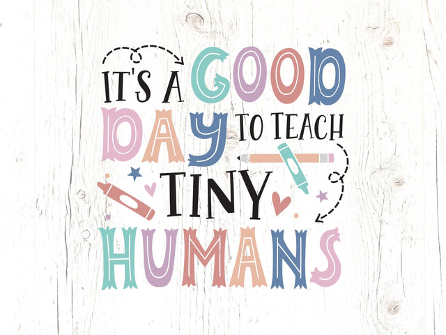 It's A Good Day To Teach Tiny Humans SVG SVG Caffeinated SVGs 
