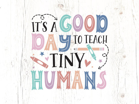 It's A Good Day To Teach Tiny Humans SVG SVG Caffeinated SVGs 