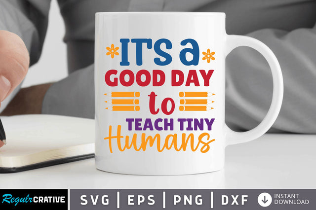 Its a good day to teach tiny humans SVG SVG Regulrcrative 