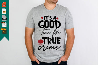It’s A Good Time For True Crime SVG Craftlabsvg24 