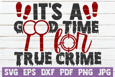 It's A Good Time For True Crime SVG MintyMarshmallows 