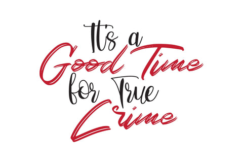 It's a Good Time for True Crime SVG orpitasn 