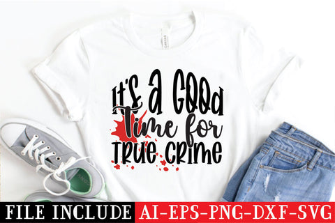 It's A Good Time For True Crime SVG SVG Creativeart88 