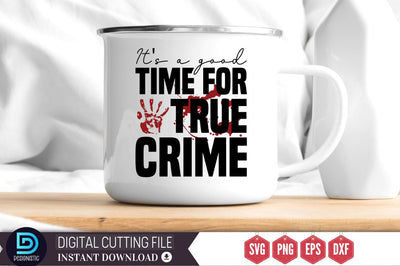 It's a good time for true crime SVG SVG DESIGNISTIC 