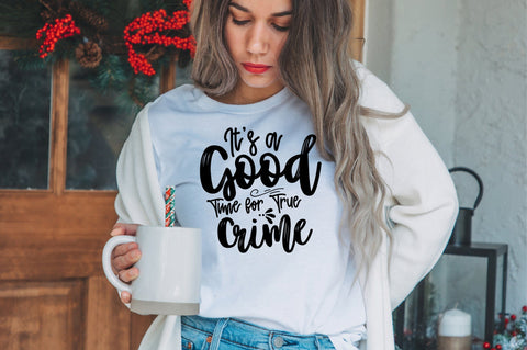 It's a Good Time for True Crime svg SVG nirmal108roy 