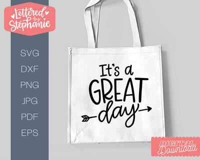 It's A Great Day SVG, positive quote SVG SVG Lettered by Stephanie 