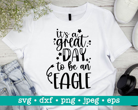 It's a great day to be an eagle, Its a great day to be an eagle, Cut file, School mascot svg, Teacher svg, School design, Eagle svg SVG MAKStudion 