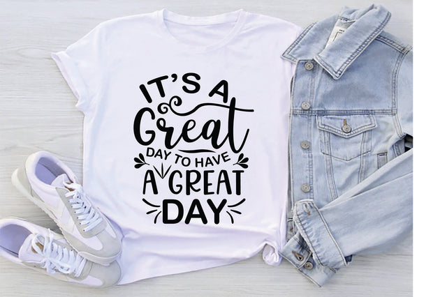 It’s A Great Day To Have A Great Day SVG SVG Creativeart88 