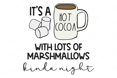 It's a Hot Cocoa With Lots of Marshmallows Kinda Night | Christmas Holiday Cutting File | SVG DXF and More! | Shirt SVG | Sign svg SVG Diva Watts Designs 