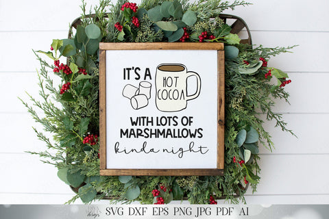 It's a Hot Cocoa With Lots of Marshmallows Kinda Night | Christmas Holiday Cutting File | SVG DXF and More! | Shirt SVG | Sign svg SVG Diva Watts Designs 