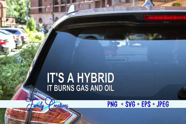 It's A Hybrid It Burns Gas and Oil SVG Family Creations 