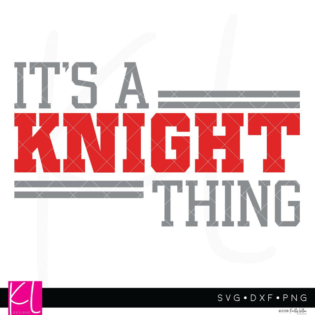 It's a Knight Thing SVG Kelly Lollar Designs 