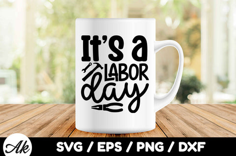 Its a labor day svg SVG akazaddesign 