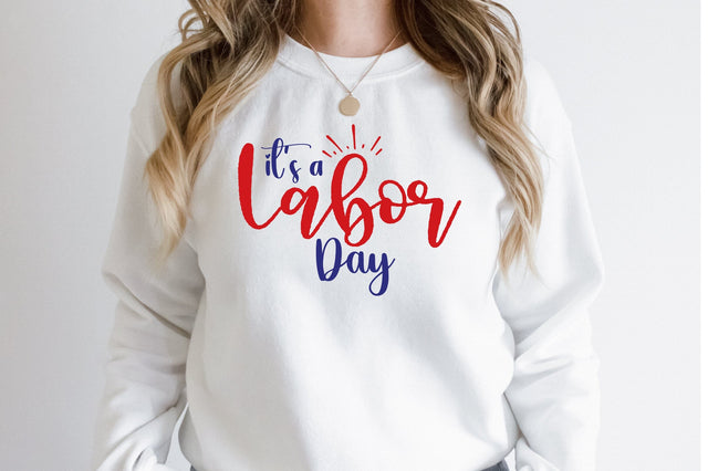 It's a Labor Day svg SVG orpitasn 
