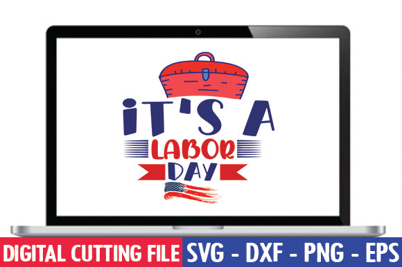 It's a Labor Day SVG SVG thesvgfactory 