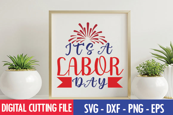 it's a labor day SVG SVG thesvgfactory 