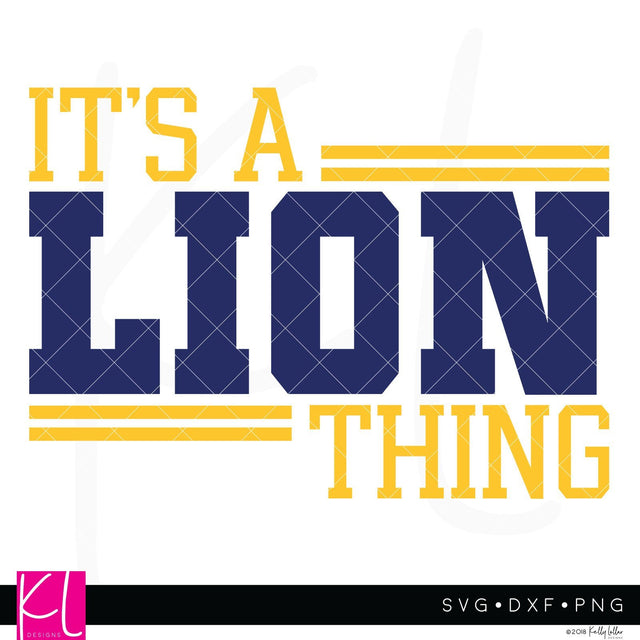 It's a Lion Thing SVG Kelly Lollar Designs 