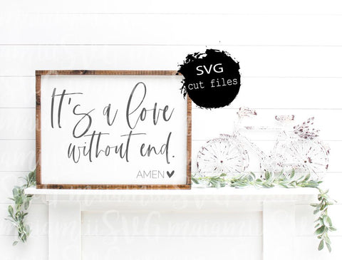 It's a Love Without End Amen Svg, Farmhouse Sign Svg, Home Sign Svg, Wood Sign Quote SVG MaiamiiiSVG 