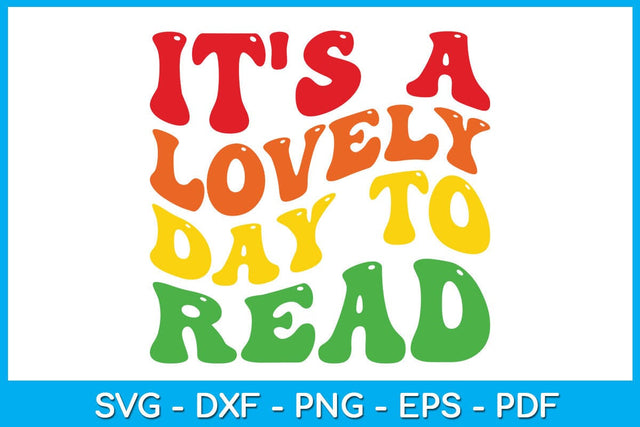 It's A Lovely Day To Read SVG PNG PDF Cut File SVG Creativedesigntee 