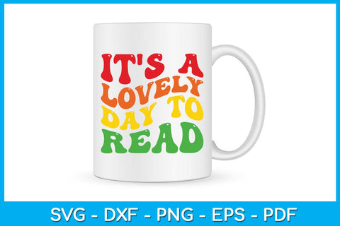 It's A Lovely Day To Read SVG PNG PDF Cut File SVG Creativedesigntee 