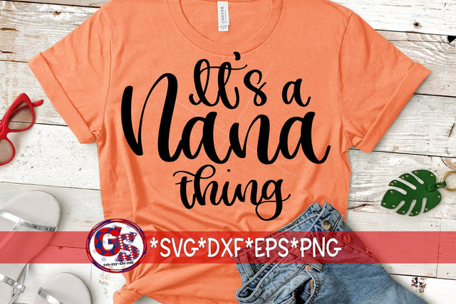 It's A Nana Thing SVG DXF EPS PNG SVG Greedy Stitches 