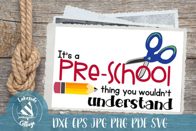 It's a Preschool Thing You Wouldn't Understand SVG Lakeside Cottage Arts 