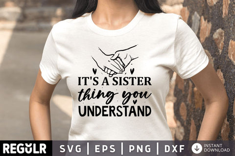 It's a Sister thing you wouldn't understand SVG SVG Regulrcrative 
