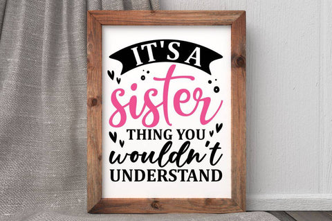 Its a sister thing you wouldnt understand SVG SVG Regulrcrative 