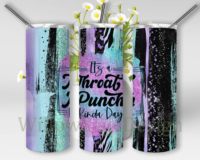 It's A Throat Punch Kinda Day Design Tumbler, Sarcastic Quote 20oz Skinny Tumbler, Kinda Day Tumbler Png, Glitter Tumbler Wrap, Instant Download Sublimation WillowSageDesign 