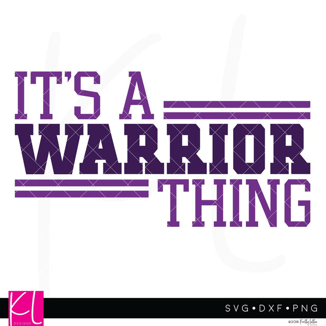 It's a Warrior Thing SVG Kelly Lollar Designs 