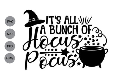 It's All A Bunch Of Hocus Pocus| Halloween Witch SVG Cutting Files. SVG CosmosFineArt 