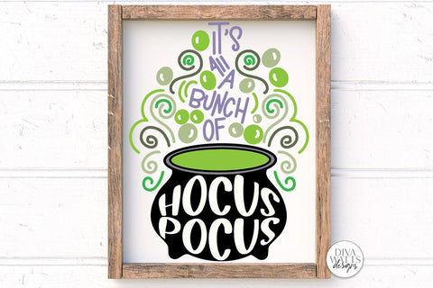 It's All A Bunch Of Hocus Pocus SVG | Witch's Cauldron Halloween Sign Design SVG Diva Watts Designs 
