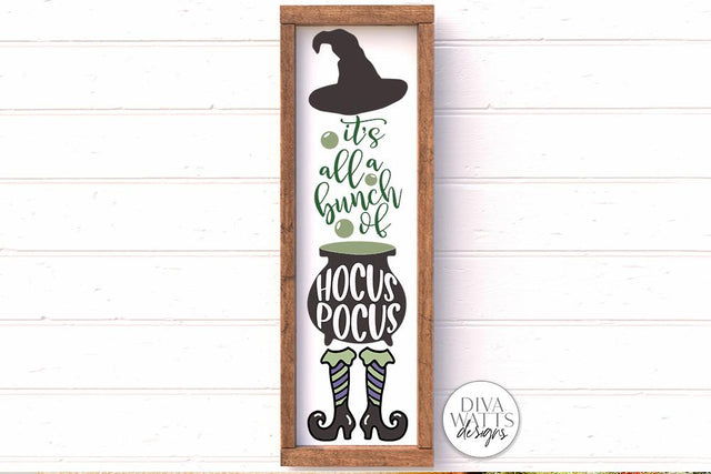 It's All A Bunch Of Hocus Pocus Vertical SVG | Halloween Witch Porch Design SVG Diva Watts Designs 