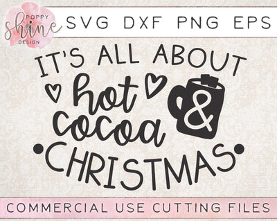 It's All About Hot Cocoa & Christmas SVG Poppy Shine Design 