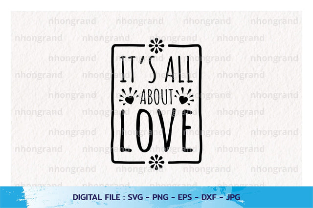 it's all about love Silhouette, PNG SVG File, Digital Download SVG nhongrand 