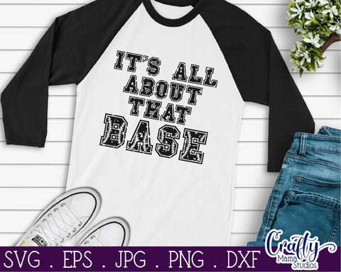 It's All About That Base - Baseball Svg - Distressed Cut File SVG Crafty Mama Studios 